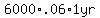 6000%2A.06%2A1yr