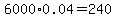 6000%2A0.04=240