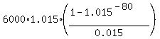 6000%2A1.015%2A%28%281-1.015%5E%28-80%29%29%2F0.015%29