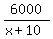 6000%2F%28x%2B10%29