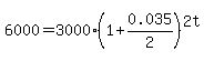 6000=3000%281%2B0.035%2F2%29%5E%282t%29