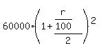 60000%2A%281%2B%28r%2F100%29%2F2%29%5E2