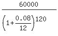 60000%2F%28%281%2B0.08%2F12%29%5E120%29