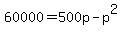 60000=500p-p%5E2