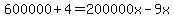600000%2B+4=+200000x+-+9x