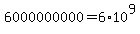 6000000000=+6%2A10%5E9