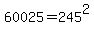 60025=245%5E2