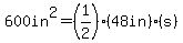600in%5E2=%281%2F2%29%2848in%29%28s%29
