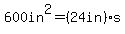 600in%5E2=%2824in%29s