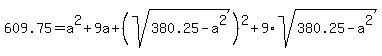609.75=+a%5E2%2B9a%2B%28sqrt%28380.25-a%5E2%29%29%5E2%2B9%2Asqrt%28380.25-a%5E2%29