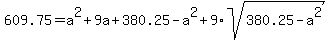 609.75=+a%5E2%2B9a%2B380.25-a%5E2%2B9%2Asqrt%28380.25-a%5E2%29