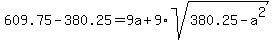 609.75-380.25=+9a%2B9%2Asqrt%28380.25-a%5E2%29
