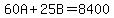 60A%2B25B=8400