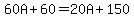 60A%2B60=20A%2B150
