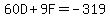 60D%2B9F=-319