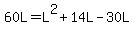 60L=L%5E2%2B14L-30L