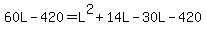 60L-420=L%5E2%2B14L-30L-420