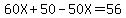 60X%2B50-50X=56