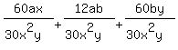 60ax%2F%2830x%5E2y%29%2B12ab%2F%2830x%5E2y%29%2B60by%2F%2830x%5E2y%29