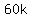 60k