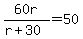 60r%2F%28r%2B30%29=50