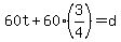 60t%2B60%283%2F4%29=d