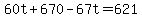 60t%2B670-67t=621