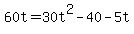 60t+=+30t%5E2+-+40+-+5t