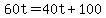 60t+=+40t+%2B+100