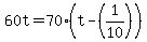 60t+=+70%28t-%281%2F10%29%29