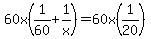 60x%281%2F60%2B1%2Fx%29=60x%281%2F20%29