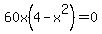 60x%284-x%5E2%29=0