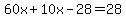 60x%2B10x-28=28