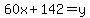 60x%2B142=y