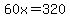 60x=320