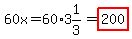 60x=60%2A3%261%2F3=highlight%28200%29