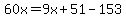 60x=9x%2B51-153