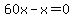 60x-x=0