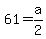 61++=+a%2F2+