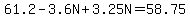 61.2-3.6N%2B3.25N=58.75