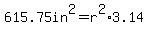 615.75in%5E2=r%5E2%2A3.14