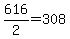 616%2F2=308