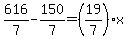 616%2F7-150%2F7=%2819%2F7%29x