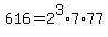 616=2%5E3%2A7%2A77