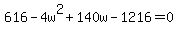 616+-4w%5E2+%2B+140w+-1216=0