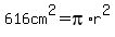 616cm%5E2=+pi%2A+r%5E2