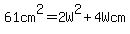 61cm%5E2+=+2W%5E2+%2B+4Wcm