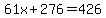 61x%2B276=426
