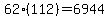 62%28112%29=6944