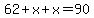 62%2Bx%2Bx=90